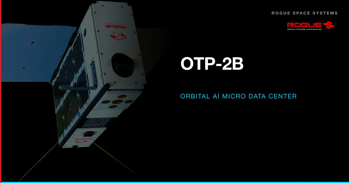 OTP-2B — Orbital AI Micro Data Center | Rogue Space